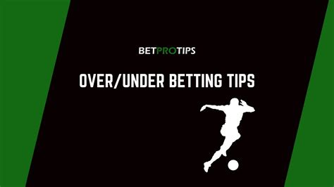 over under betting tips - best under 2.5 tips prediction.